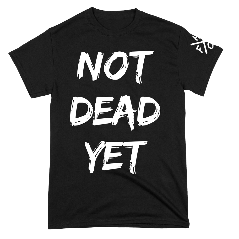 Not Dead Yet T-Shirt - Black