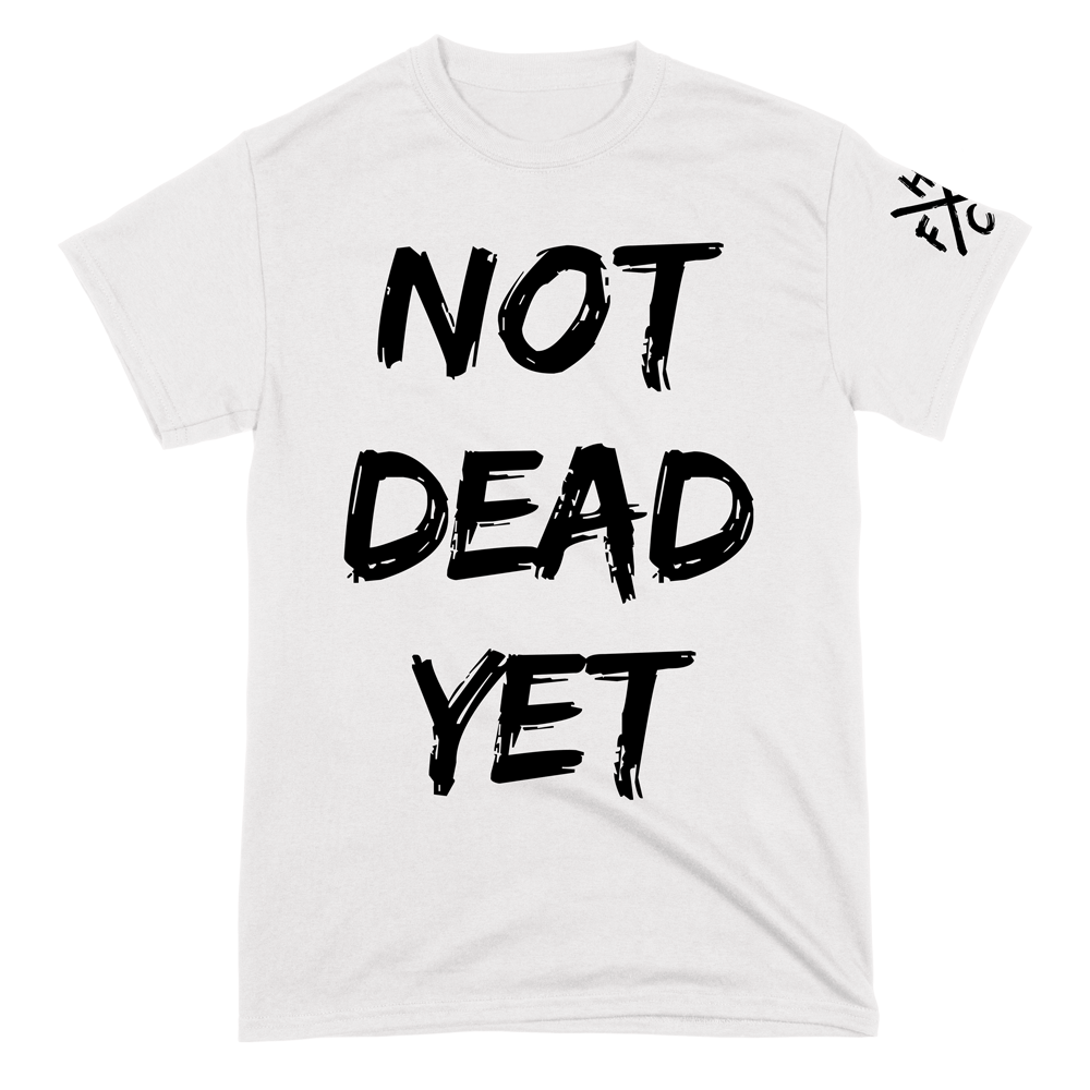 Not Dead Yet T-Shirt - White